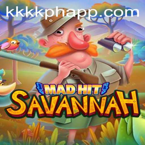 MadHitSavannah: The Exciting World of KKKK PH