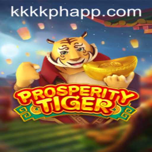 ProsperityTiger: Exploring the World of KKKK PH's Latest Gaming Sensation